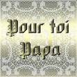 pour toi mon papa ja t aime